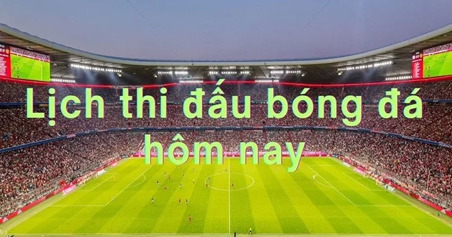 cập nhật lịch thi đấu trực tiếp bóng đá hôm nay tại OK9
